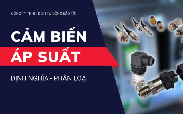 Cảm biến áp suất là gì? Phân loại cảm biến áp suất