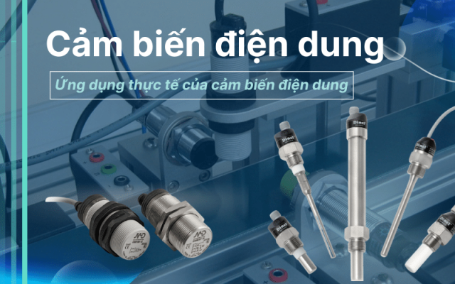 Cảm biến điện dung là gì? Ứng dụng thực tế của cảm biến điện dung Cảm biến điện dung là gì? Ứng dụng thực tế của cảm biến điện dung