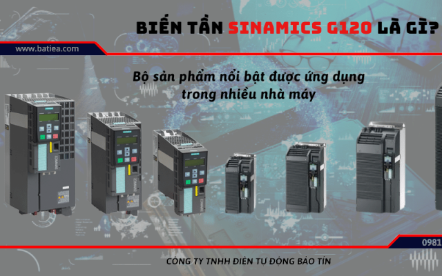 Biến tần Sinamics G120 là gì? Lựa chọn biến tần Siemens như thế nào? Biến tần Sinamics G120 là gì? Lựa chọn biến tần Siemens như thế nào?