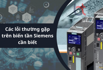 Những lỗi thường gặp của biến tần Siemens, nguyên nhân và cách xử lý