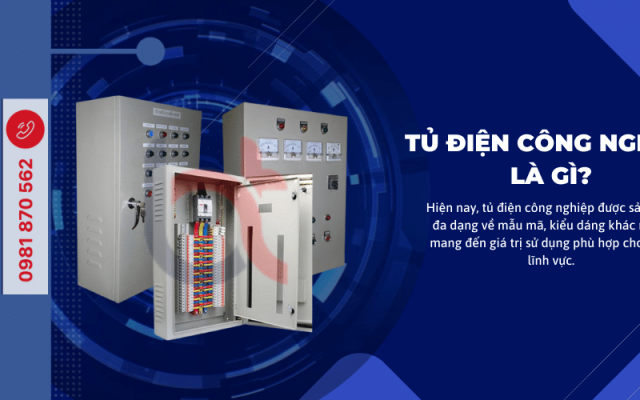 Tủ điện công nghiệp là gì? Những nhóm thiết bị cần có trong tủ điện Tủ điện công nghiệp là gì? Những nhóm thiết bị cần có trong tủ điện