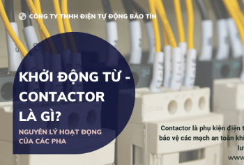 Khởi động từ - Contactor là gì? Nguyên lý hoạt động của các pha Khởi động từ - Contactor là gì? Nguyên lý hoạt động của các pha