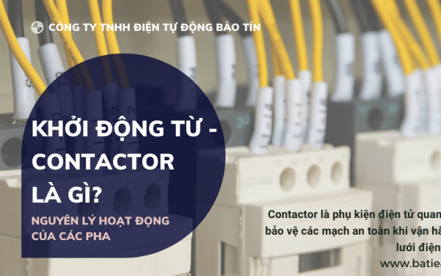 Khởi động từ - Contactor là gì? Nguyên lý hoạt động của các pha Khởi động từ - Contactor là gì? Nguyên lý hoạt động của các pha