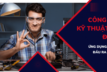 Ngành công nghệ kỹ thuật Điện - Điện tử là gì? Ứng dụng và đầu ra Ngành công nghệ kỹ thuật Điện - Điện tử là gì? Ứng dụng và đầu ra