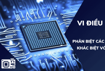 Vi điều khiển là gì? Phân loại các họ và sự khác biệt với vi xử lý Vi điều khiển là gì? Phân loại các họ và sự khác biệt với vi xử lý