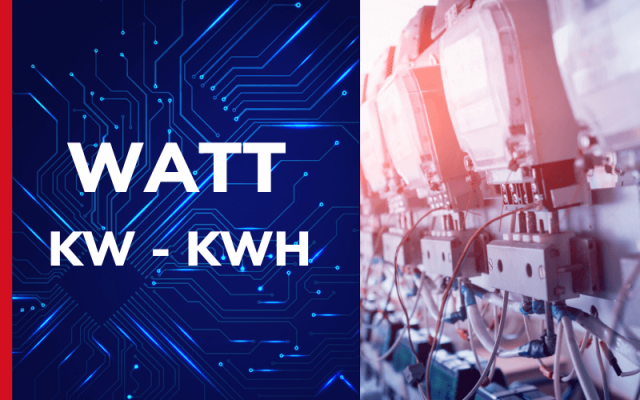 Đơn vị Watt (W), Kw, Kwh là gì? Cách quy đổi tiền điện theo Kw Đơn vị Watt (W), Kw, Kwh là gì? Cách quy đổi tiền điện theo Kw