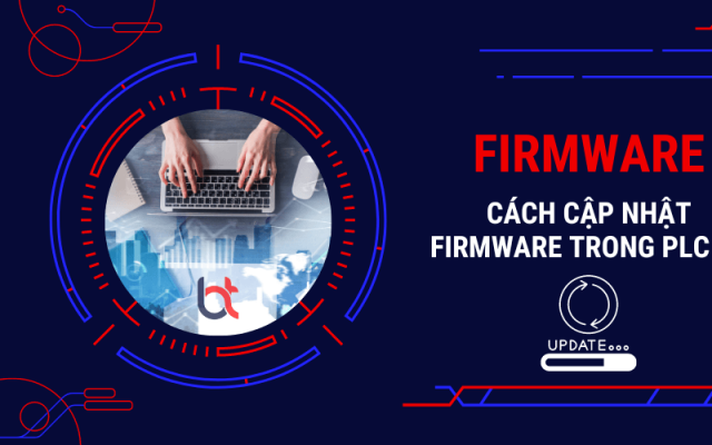 Firmware là gì? Cách cập nhật Firmware trong PLC S7 Firmware là gì? Cách cập nhật Firmware trong PLC S7
