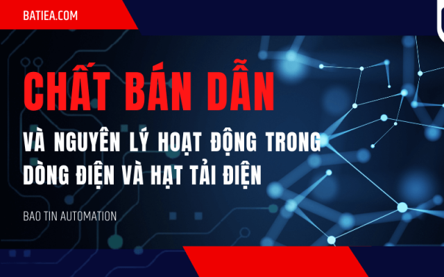 Chất bán dẫn là gì? Nguyên lý hoạt động trong dòng điện và hạt tải điện Chất bán dẫn là gì? Nguyên lý hoạt động trong dòng điện và hạt tải điện