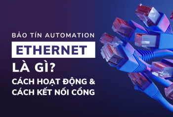 Ethernet là gì? Cách hoạt động của mạng Ethernet và cách kết nối cổng Ethernet là gì? Cách hoạt động của mạng Ethernet và cách kết nối cổng