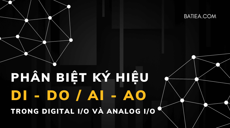 Phân biệt ký hiệu DI, DO, AI, AO trong Digital I/O và Analog I/O