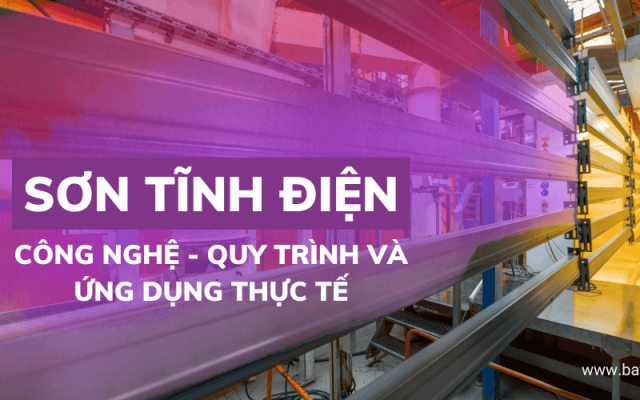 Sơn tĩnh điện là gì? Công nghệ, quy trình và ứng dụng thực tế Sơn tĩnh điện là gì? Công nghệ, quy trình và ứng dụng thực tế
