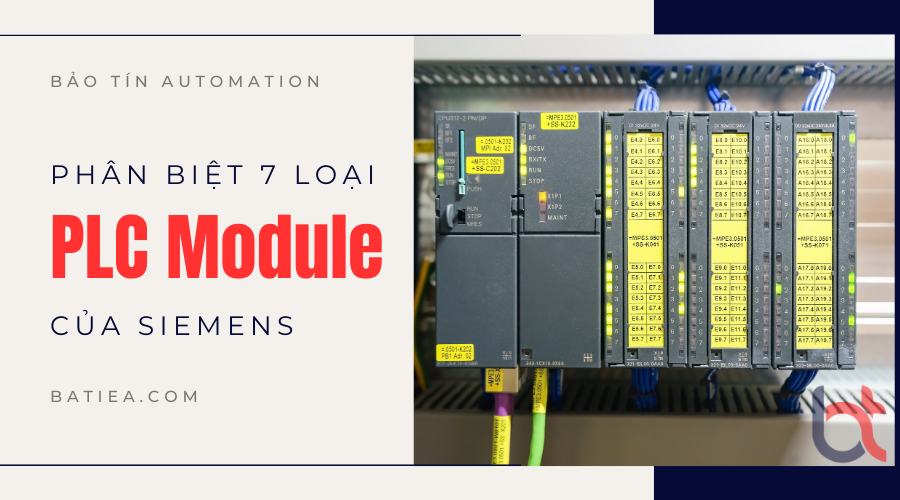 Phân biệt 7 loại PLC Modules khác nhau của Siemens