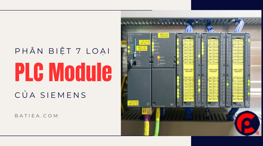 Phân biệt 7 loại PLC Modules khác nhau của Siemens