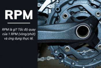 RPM là gì? Tốc độ quay của 1 RPM (vòng/phút) và ứng dụng thực tế