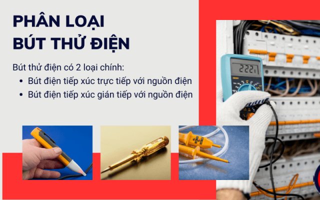Bút thử điện là gì? Cấu tạo, phân loại, ứng dụng và cách dùng Bút thử điện là gì? Cấu tạo, phân loại, ứng dụng và cách dùng