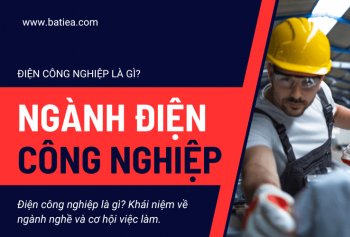 Điện công nghiệp là gì? Khái niệm ngành nghề và cơ hội việc làm