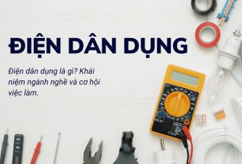 Điện dân dụng là gì? Khái niệm ngành nghề và cơ hội việc làm