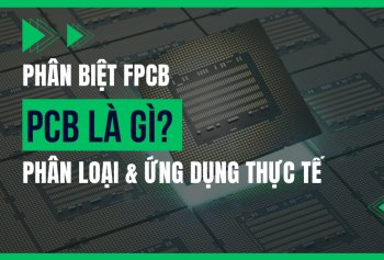 PCB là gì? Phân loại, ứng dụng thực tế và phân biệt với FPCB