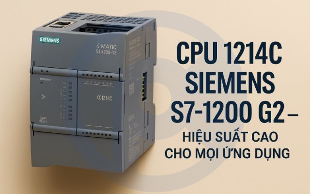 CPU 1214C Siemens S7-1200 G2 – Hiệu suất cao cho mọi ứng dụng PLC CPU 1214C Siemens S7-1200 G2 – Hiệu suất cao cho mọi ứng dụng PLC