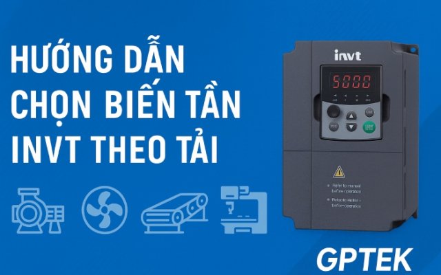 Hướng dẫn chọn biến tần INVT theo tải