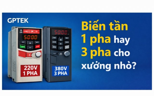 Nên chọn biến tần 1 pha hay 3 pha cho xưởng nhỏ?