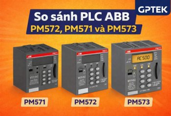 So sánh PLC ABB PM572, PM571 và PM573