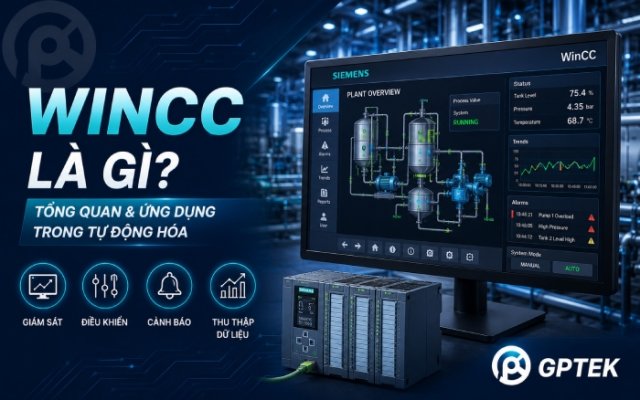 WinCC là gì? Tổng quan phần mềm WinCC của Siemens và ứng dụng trong tự động hóa