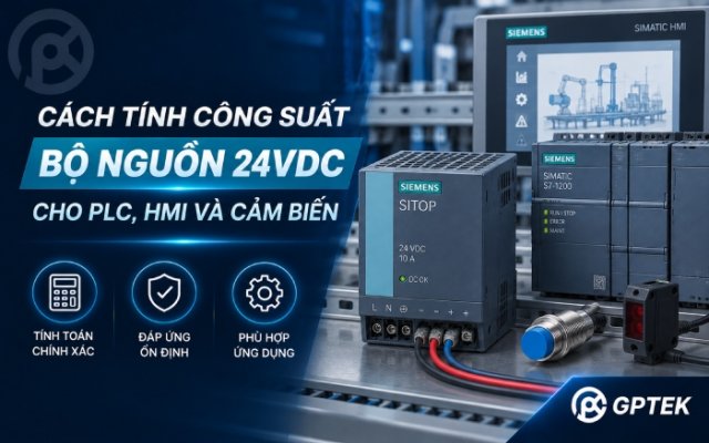 Cách tính công suất bộ nguồn 24VDC cho PLC, HMI và cảm biến
