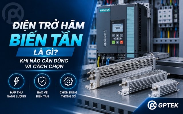 Điện trở hãm biến tần là gì? Khi nào cần dùng và cách chọn