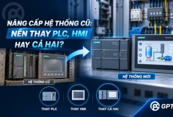 Nâng cấp hệ thống cũ: Nên thay PLC, HMI hay cả hai?